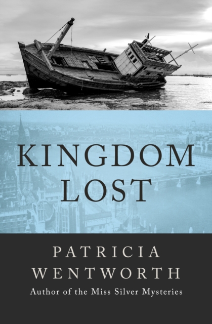 Book Cover for Kingdom Lost by Patricia Wentworth