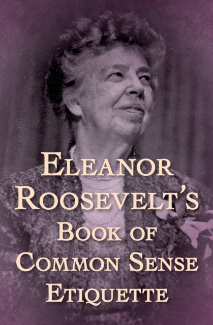 Book Cover for Eleanor Roosevelt's Book of Common Sense Etiquette by Roosevelt, Eleanor