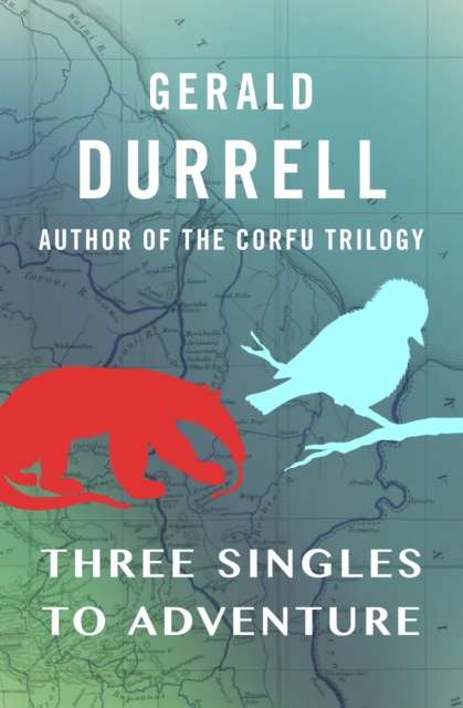 Book Cover for Three Singles to Adventure by Gerald Durrell