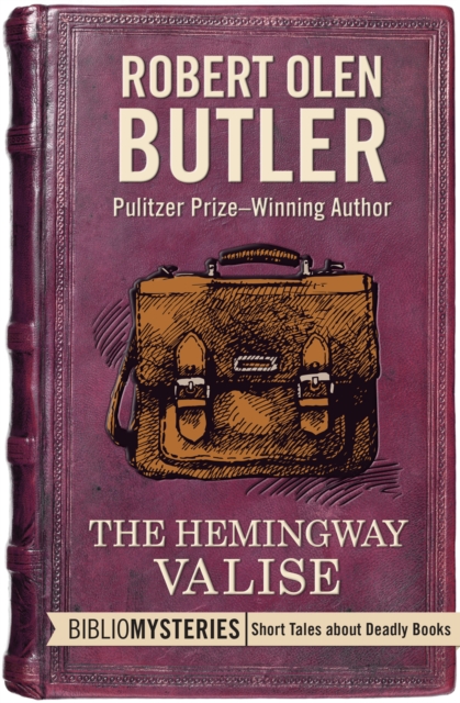 Book Cover for Hemingway Valise by Robert  Olen Butler