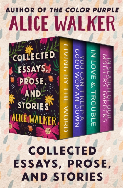 Book Cover for Collected Essays, Prose, and Stories by Alice Walker