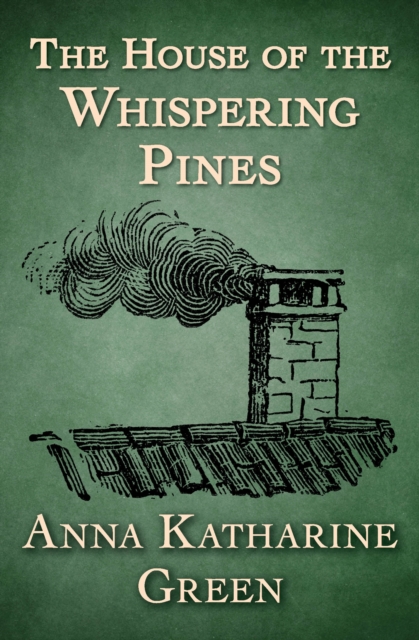 Book Cover for House of the Whispering Pines by Anna Katharine Green