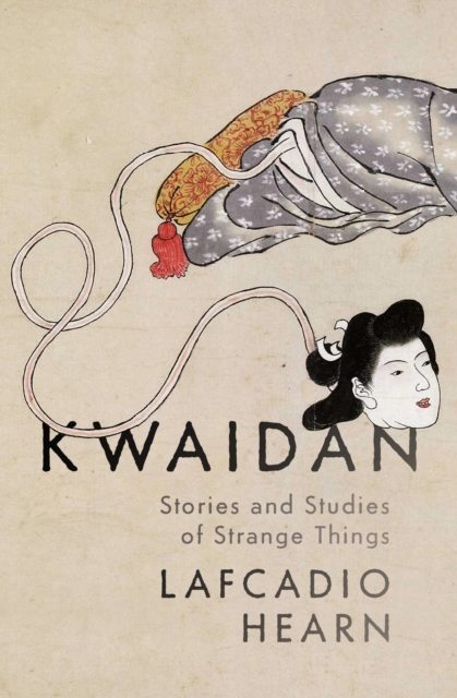 Book Cover for Kwaidan by Lafcadio Hearn