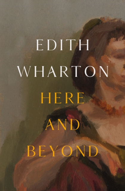 Book Cover for Here and Beyond by Edith Wharton