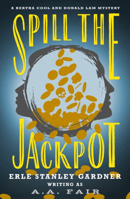 Book Cover for Spill the Jackpot by Erle Stanley Gardner