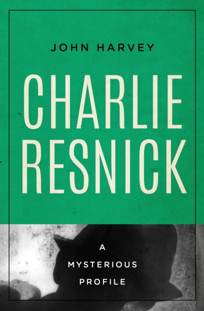 Book Cover for Charlie Resnick by John Harvey