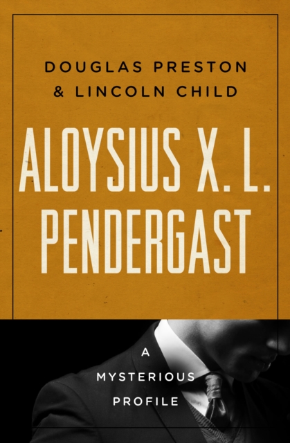 Book Cover for Aloysius X. L. Pendergast by Douglas Preston, Lincoln Child