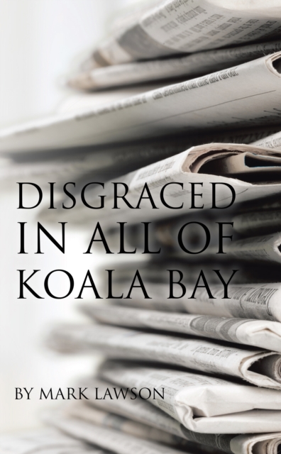 Book Cover for Disgraced in All of Koala Bay by Mark Lawson