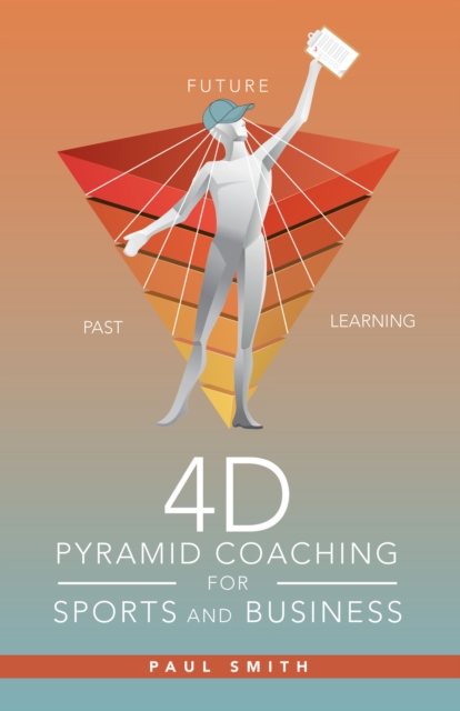 Book Cover for 4D Pyramid Coaching for Sports and Business by Paul Smith