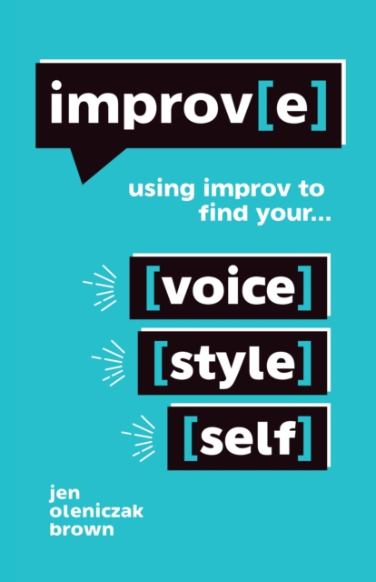 Book Cover for Improv(E): Using Improv to Find Your Voice, Style, and Self by Jen Oleniczak Brown