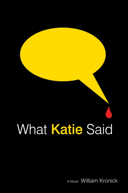 Book Cover for What Katie Said by William Kronick