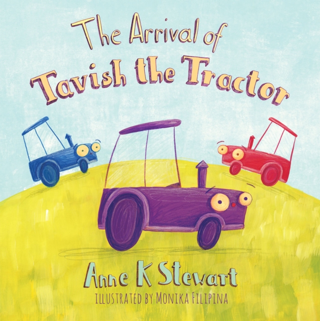 Book Cover for Arrival of Tavish the Tractor by Filipina, Monika