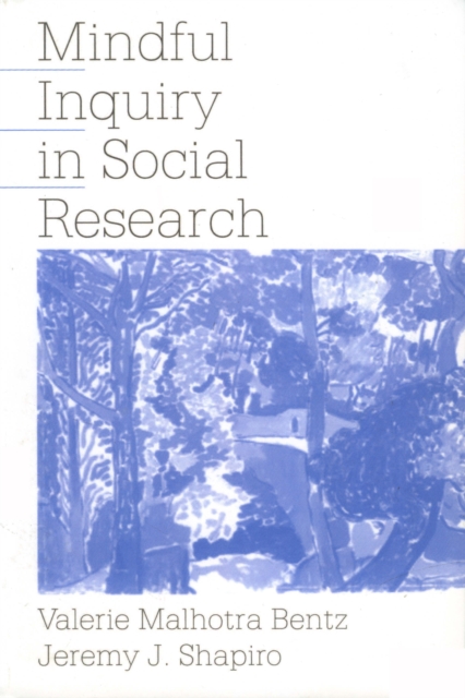 Book Cover for Mindful Inquiry in Social Research by Bentz, Valerie Malhotra|Shapiro, Jeremy J.