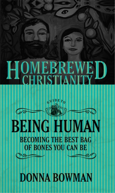 Book Cover for Homebrewed Christianity Guide to Being Human by Donna Bowman