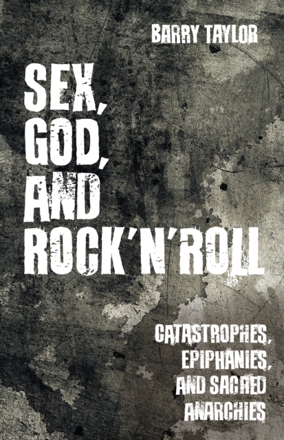 Book Cover for Sex, God, and Rock 'n' Roll by Barry Taylor