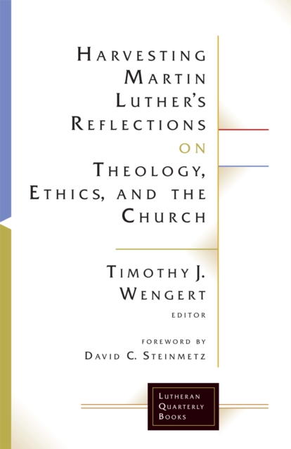 Book Cover for Harvesting Martin Luther's Reflections on Theology, Ethics, and the Church by Wengert, Timothy J.