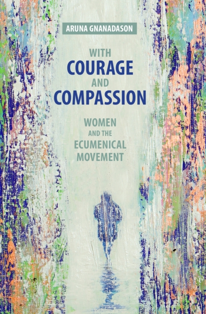 Book Cover for With Courage and Compassion by Aruna Gnanadason