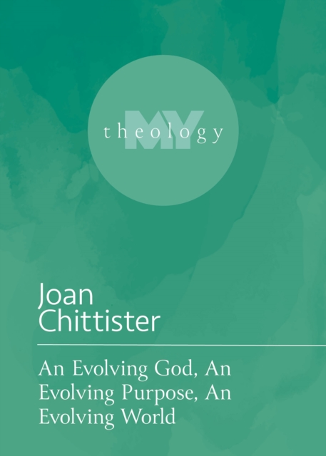 Book Cover for Evolving God, An Evolving Purpose, An Evolving World by Chittister, Joan