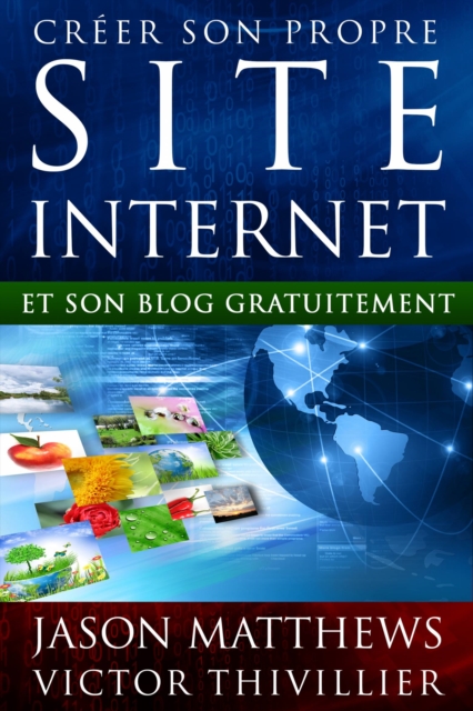 Book Cover for Créer Son Propre Site Internet Et Son Blog Gratuitement by Jason Matthews