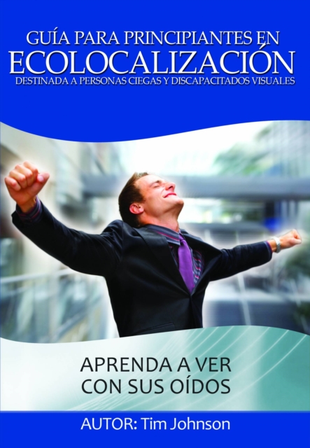 Book Cover for Guía Para Principiantes En Ecolocalización by Timothy Johnson