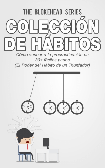 Book Cover for Colección de Hábitos.  Cómo Vencer a la Procrastinación en 30+ Fáciles Pasos by The Blokehead