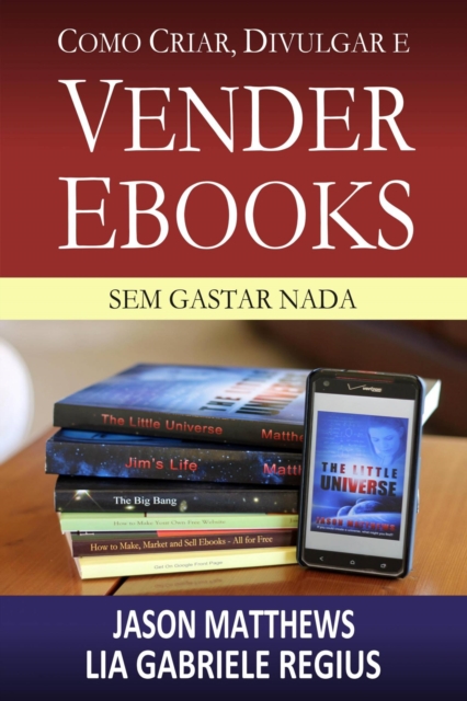 Book Cover for Como criar, divulgar e vender e-books – sem gastar nada by Jason Matthews