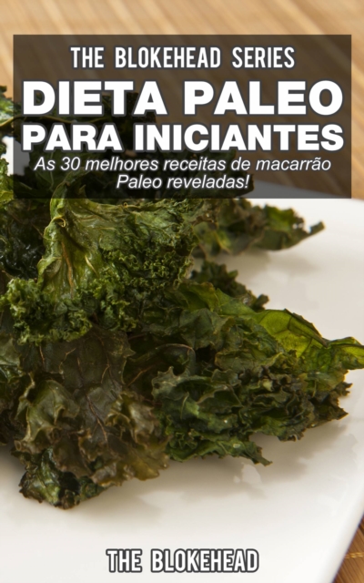 Book Cover for Dieta Paleo para Iniciantes - As 30 melhores receitas de macarrão Paleo reveladas ! by The Blokehead