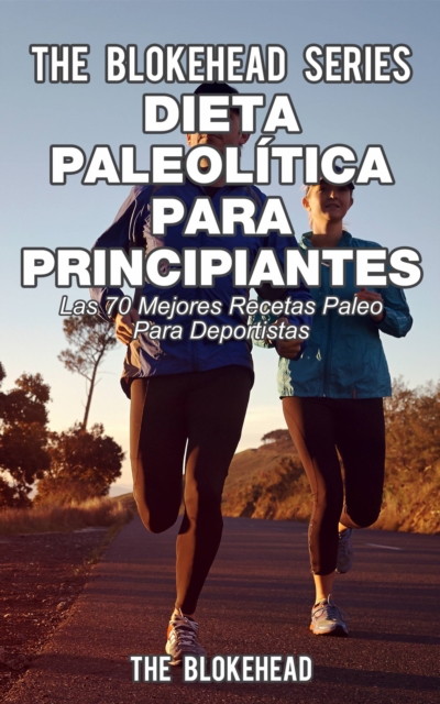Book Cover for Dieta paleolítica para principiantes - Las 70 mejores recetas paleo para deportistas by The Blokehead