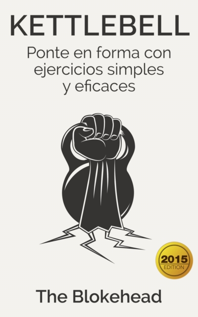 Book Cover for Kettlebell: Ponte en forma con ejercicios simples y eficaces by The Blokehead