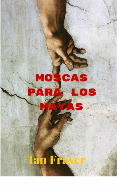 Book Cover for Moscas para los Mayas by Fraser, Ian