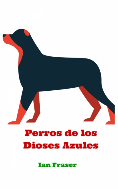 Book Cover for Perros de los Dioses Azules by Fraser, Ian