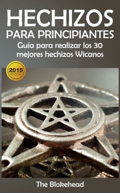 Book Cover for Hechizos para Principiantes Guía para realizar los 30 mejores hechizos Wicanos by The Blokehead