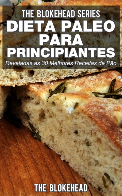 Book Cover for Dieta Paleo para Principiantes - Reveladas as 30 Melhores Receitas de Pão by The Blokehead