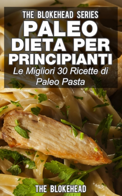 Book Cover for Paleo dieta per principianti Le migliori 30 ricette di Paleo pasta! by The Blokehead