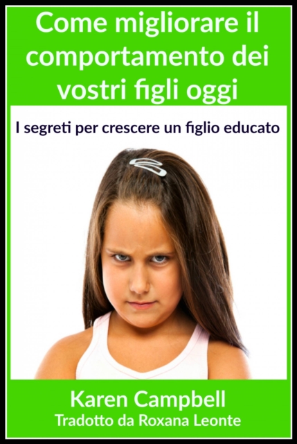 Book Cover for Come migliorare il Ccomportamento dei vostri figli oggi by Karen Campbell