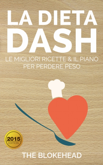 Book Cover for La Dieta DASH: Le Migliori Ricette & il Piano per Perdere Peso by The Blokehead