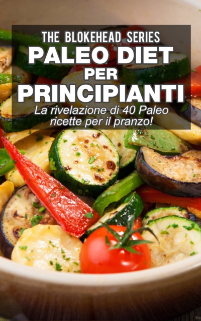 Book Cover for Paleo Diet per Principianti : La rivelazione di 40 Paleo ricette per il pranzo! by The Blokehead