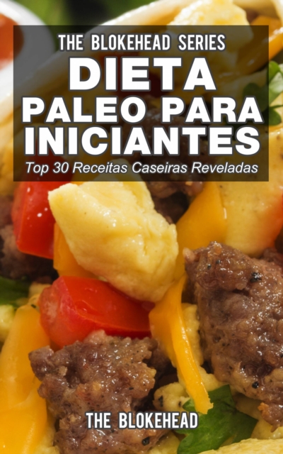 Book Cover for Dieta Paleo para Iniciantes - Top 30 Receitas Caseiras Reveladas by The Blokehead