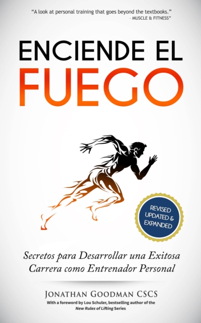 Book Cover for Enciende el Fuego: Secretos para Desarrollar una Exitosa Carrera como Entrenador Personal by Jonathan Goodman