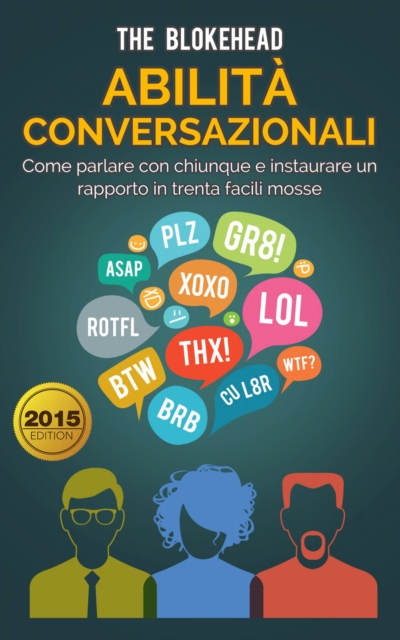 Book Cover for Abilità conversazionali: Come parlare con chiunque e  instaurare un rapporto in trenta facili mosse by The Blokehead