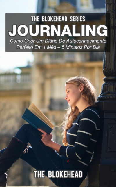 Book Cover for Journaling: Como Criar Um Diário De Autoconhecimento Perfeito Em 1 Mês – 5 Minutos Por Dia by The Blokehead