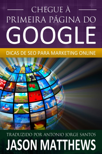 Book Cover for Chegue à primeira página do Google: Dicas de SEO para marketing online by Matthews, Jason