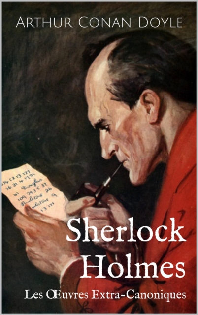 Book Cover for Sherlock Holmes : Les Œuvres Extra-Canoniques by Arthur Conan Doyle