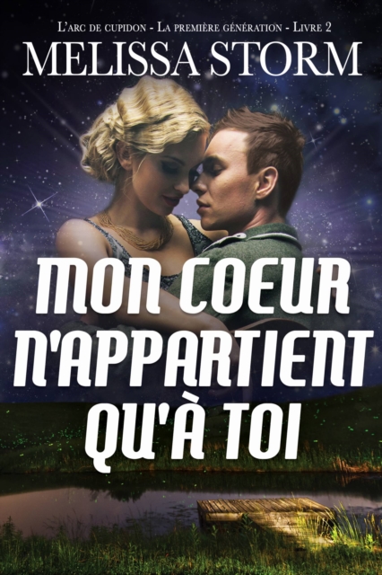 Book Cover for Mon cœur n’appartient qu’à toi L’arc de cupidon, La première génération, Livre 2 by Melissa Storm