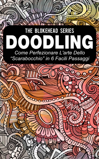 Book Cover for Doodling - Come perfezionare l''arte dello “scarabocchio” in 6 facili passaggi by The Blokehead