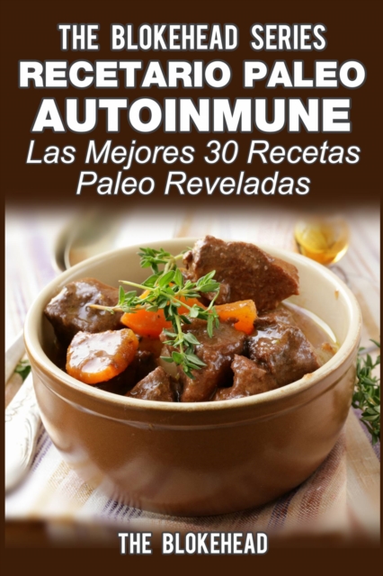 Book Cover for Recetario Paleo Autoinmune: ¡Las mejores 30 recetas Paleo reveladas! by The Blokehead