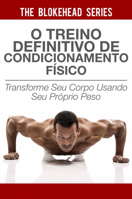 Book Cover for O treino definitivo de condicionamento físico by The Blokehead