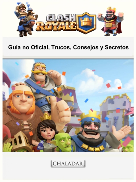 Book Cover for Clash Royale: Guía no Oficial, Trucos, Consejos y Secretos by Joshua Abbott