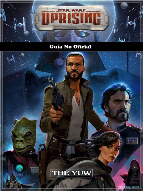 Book Cover for Star Wars Uprising Guía No Oficial by Joshua Abbott