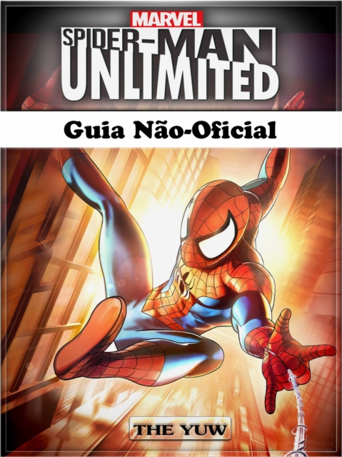 Book Cover for Spider Man Unlimited Guia Não-Oficial by Joshua Abbott